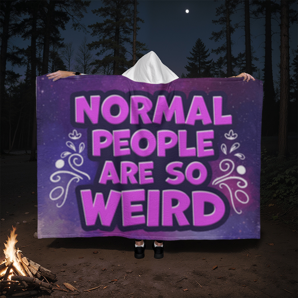 Normal People Are So Weird- Hooded Sherpa Fleece Blanket