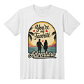 Your My Favorite Adventure - T-Shirt - Valentine Collection!