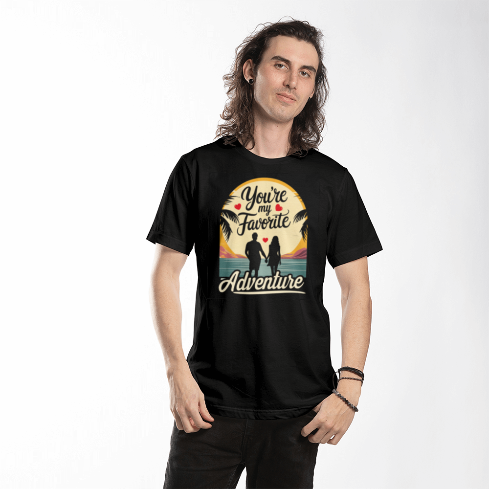 Your My Favorite Adventure - T-Shirt - Valentine Collection!