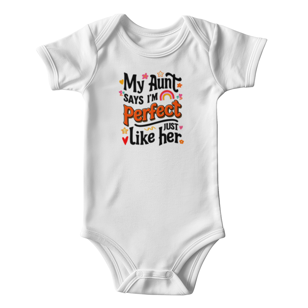 My Aunt Say I"m Perfect! -  Baby Onesie
