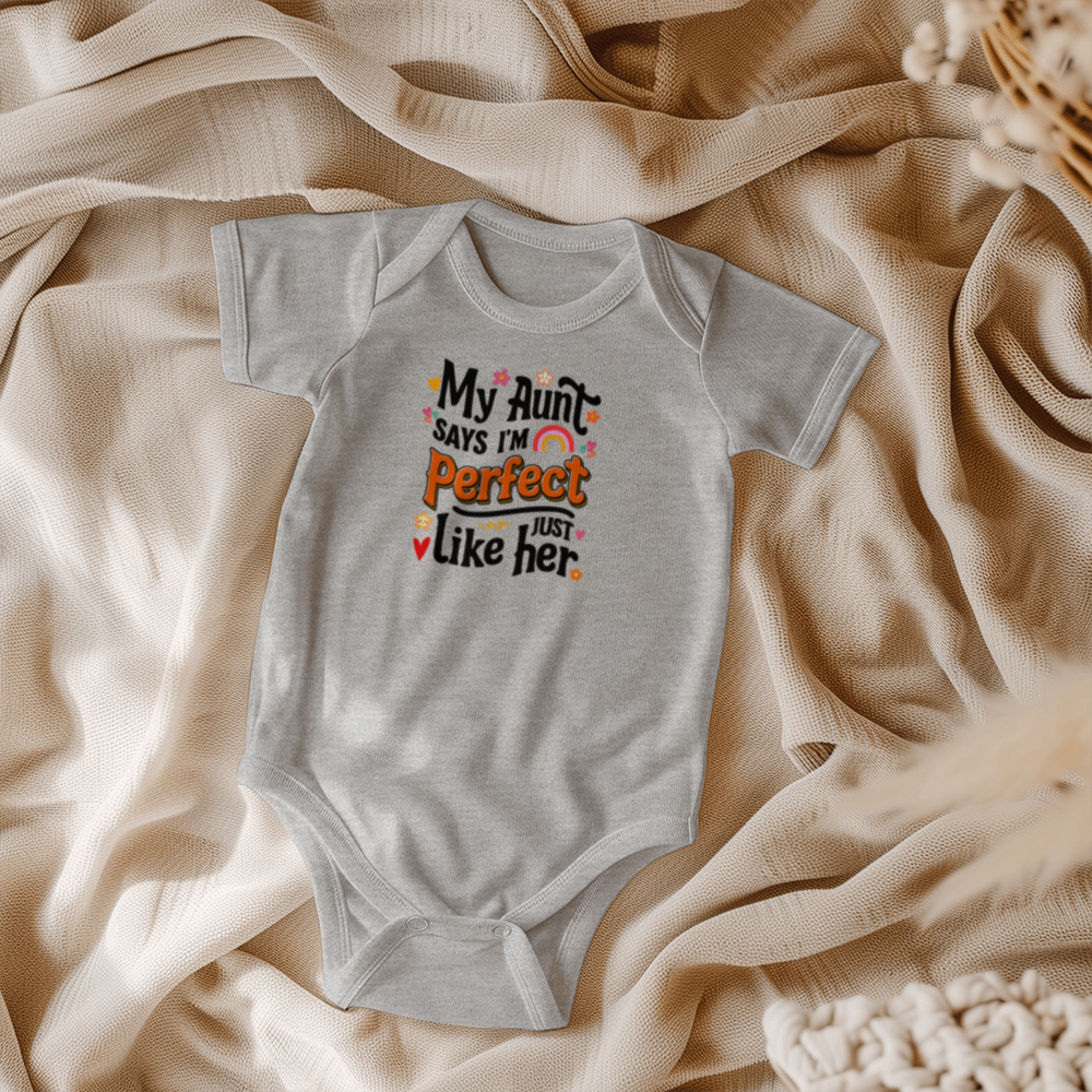 My Aunt Say I"m Perfect! -  Baby Onesie