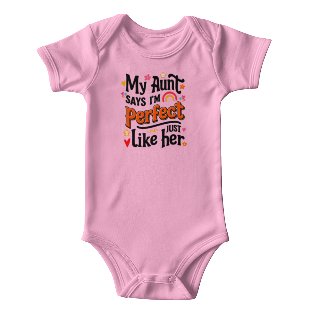My Aunt Say I"m Perfect! -  Baby Onesie