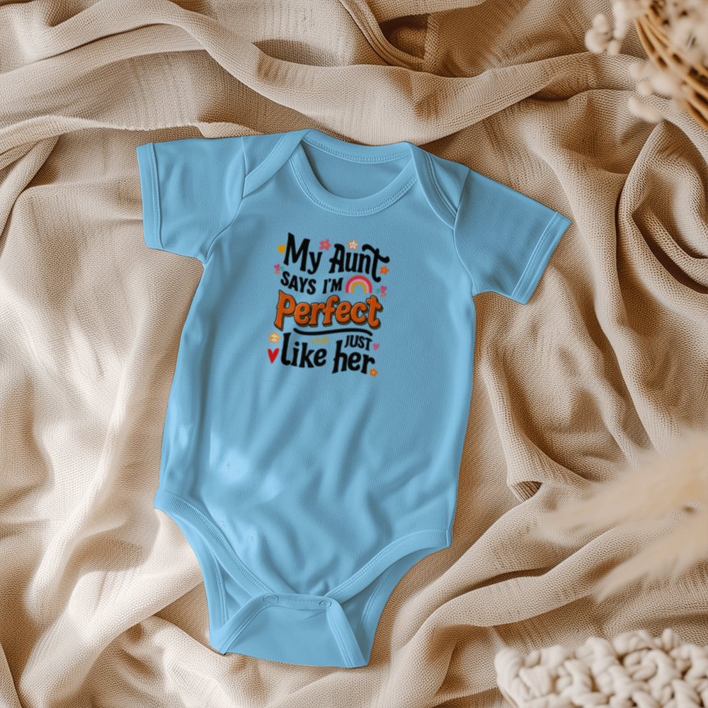 My Aunt Say I"m Perfect! -  Baby Onesie