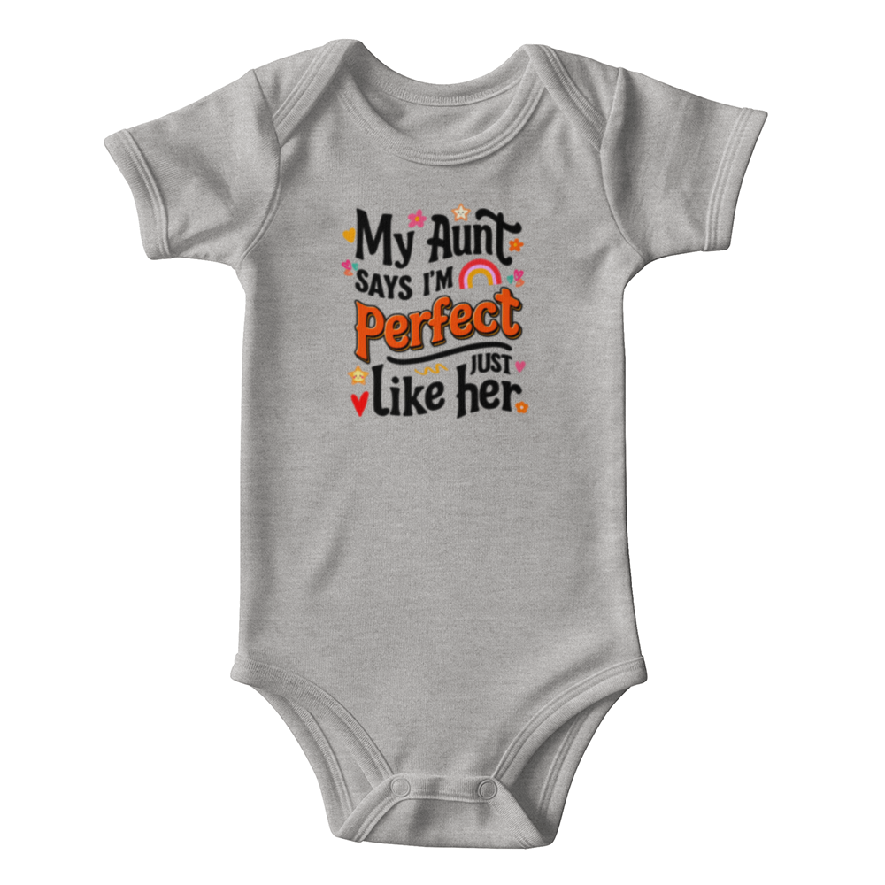 My Aunt Say I"m Perfect! -  Baby Onesie