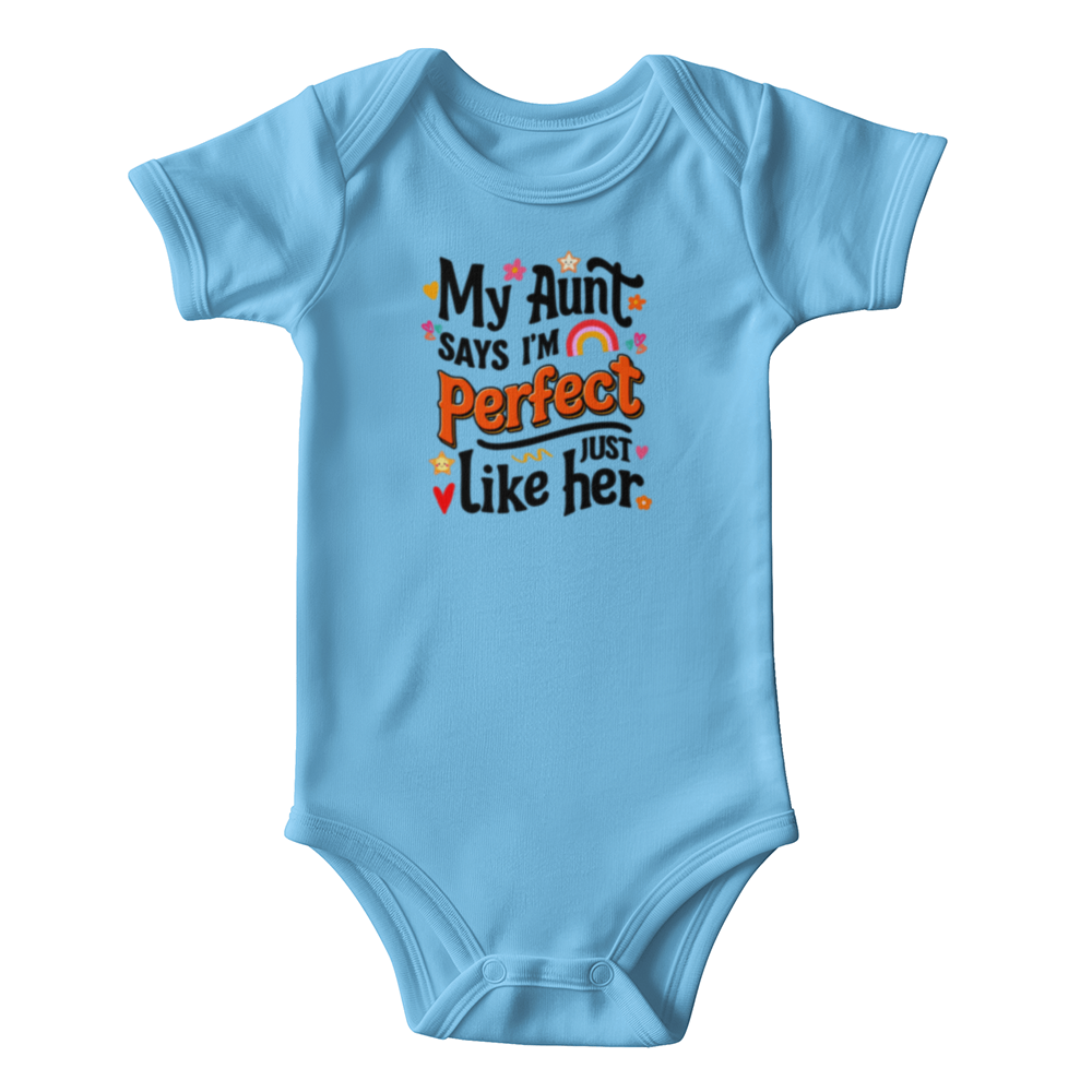 My Aunt Say I"m Perfect! -  Baby Onesie
