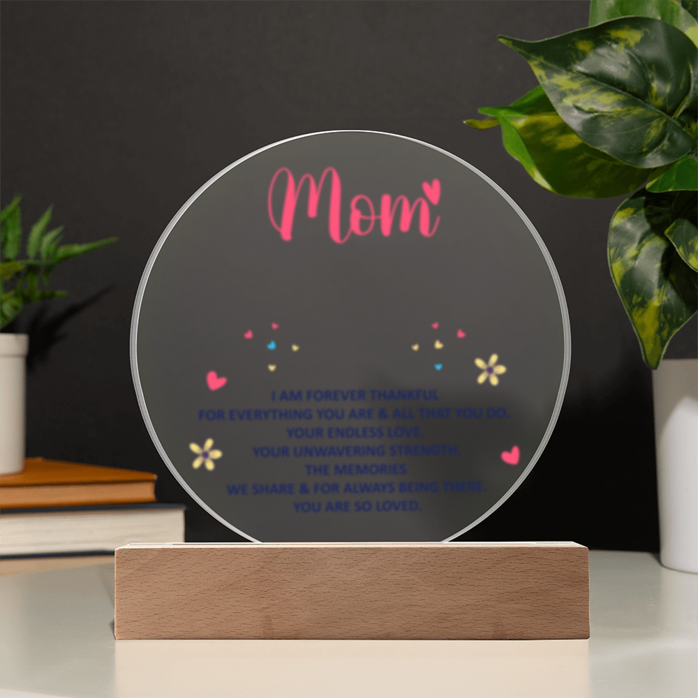 Mom I Am Forever Thankful! -  Acrylic Square LED Plaque