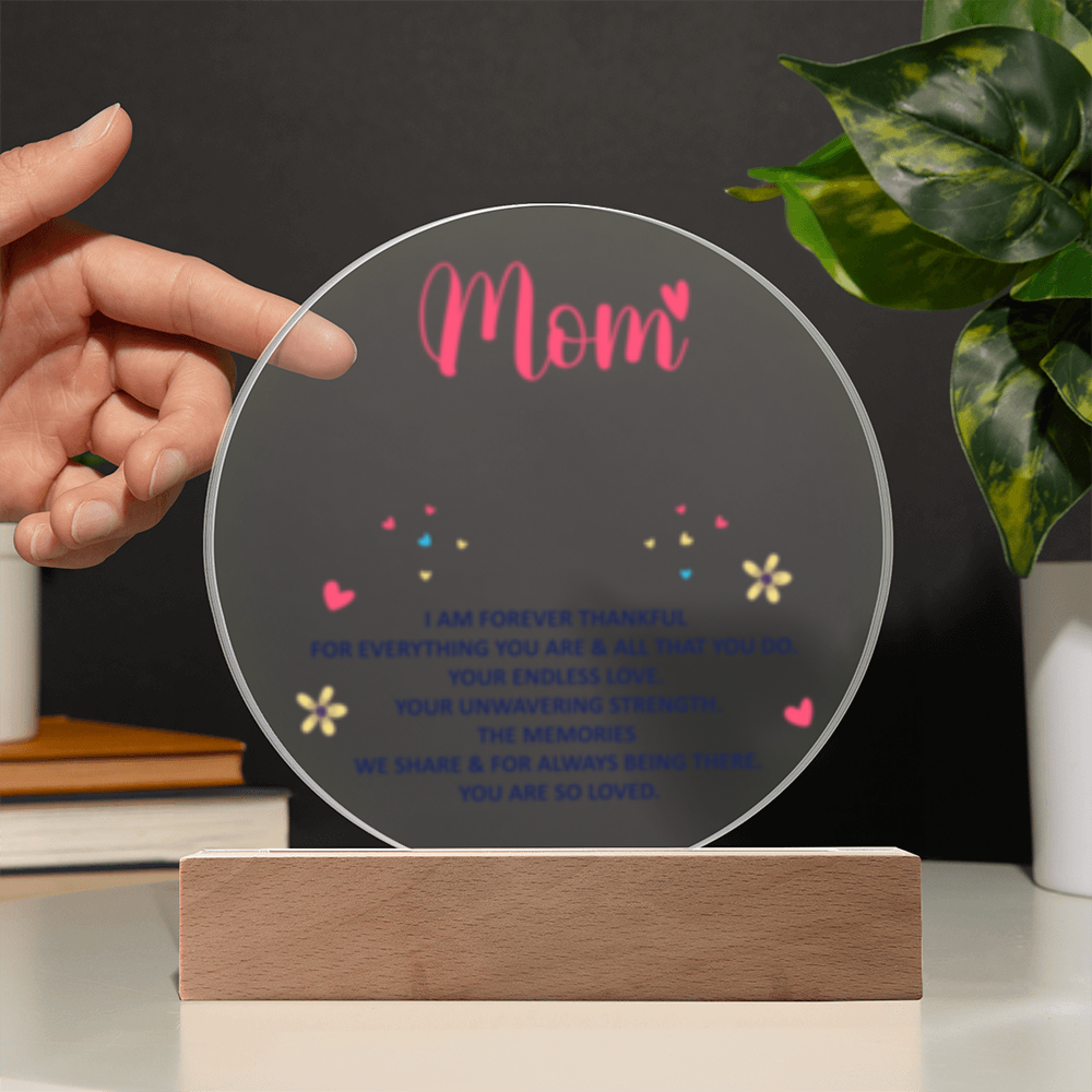 Mom I Am Forever Thankful! -  Acrylic Square LED Plaque
