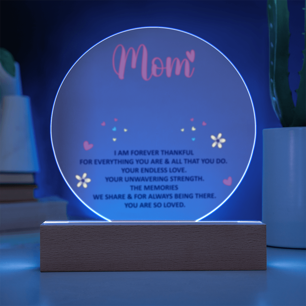 Mom I Am Forever Thankful! -  Acrylic Square LED Plaque