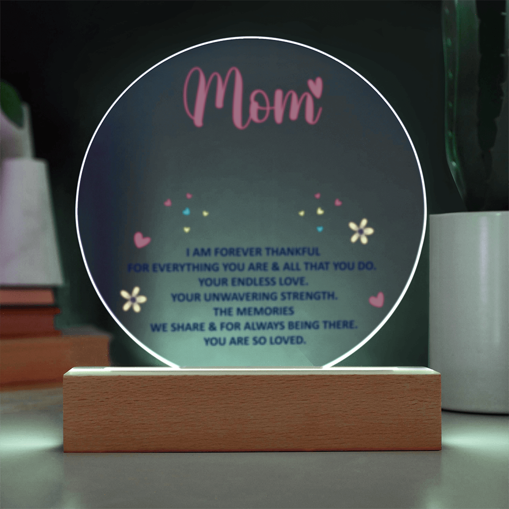 Mom I Am Forever Thankful! -  Acrylic Square LED Plaque