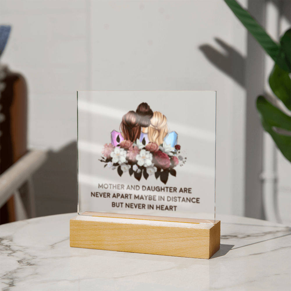 Never Apart- Mother and Daughter- Acrylic  LED Square Plaque