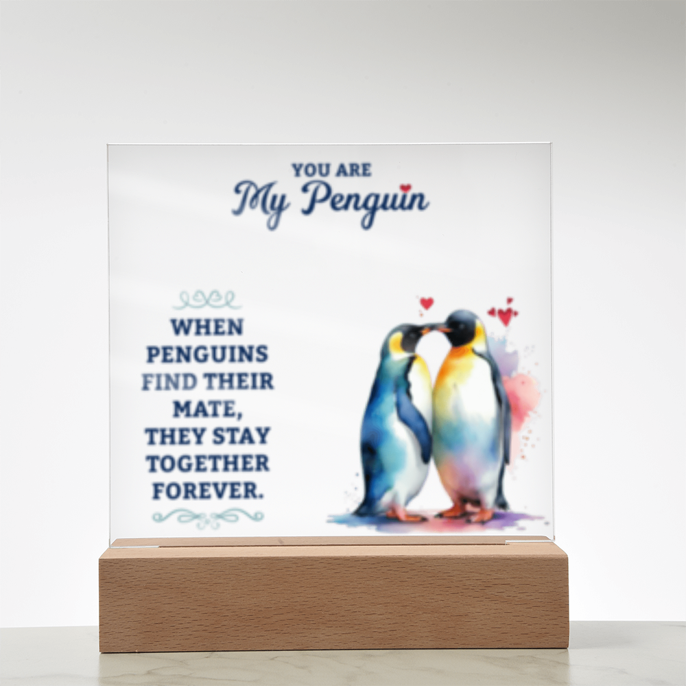 You Are My Penguin - Acrylic Square LED  Plaque