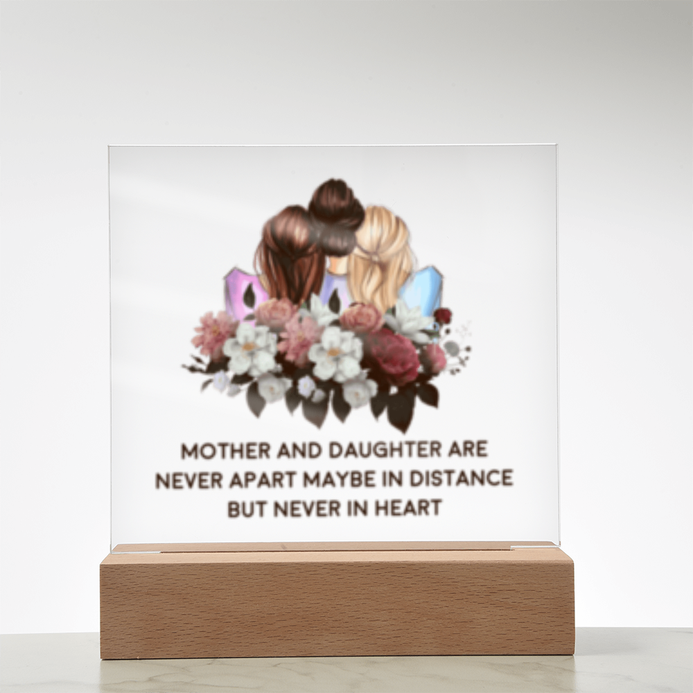 Never Apart- Mother and Daughter- Acrylic  LED Square Plaque