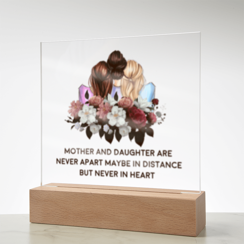 Never Apart- Mother and Daughter- Acrylic  LED Square Plaque