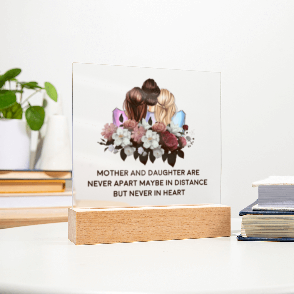 Never Apart- Mother and Daughter- Acrylic  LED Square Plaque