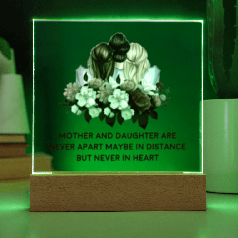 Never Apart- Mother and Daughter- Acrylic  LED Square Plaque