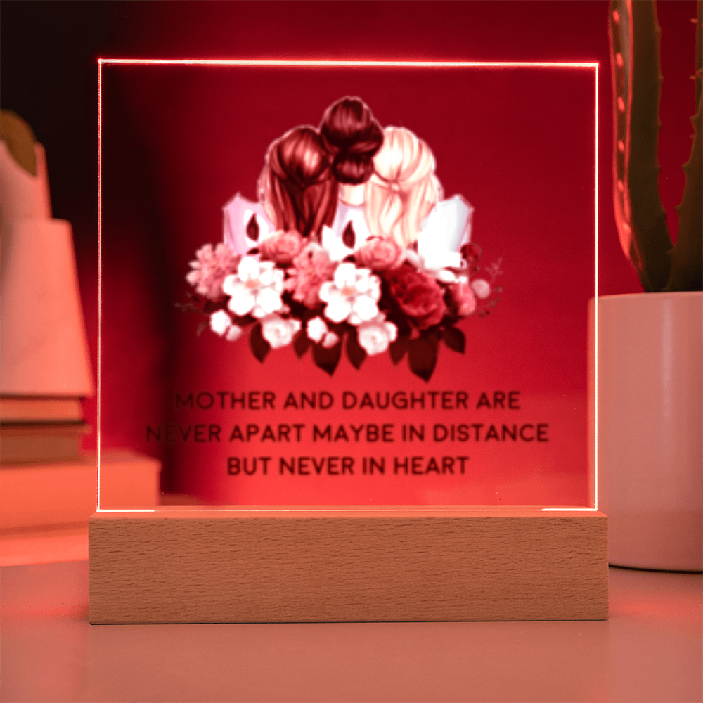 Never Apart- Mother and Daughter- Acrylic  LED Square Plaque