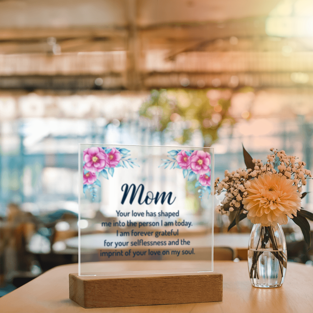 MOM- Your Love Shaped Me- Acrylic Square LED  Plaque