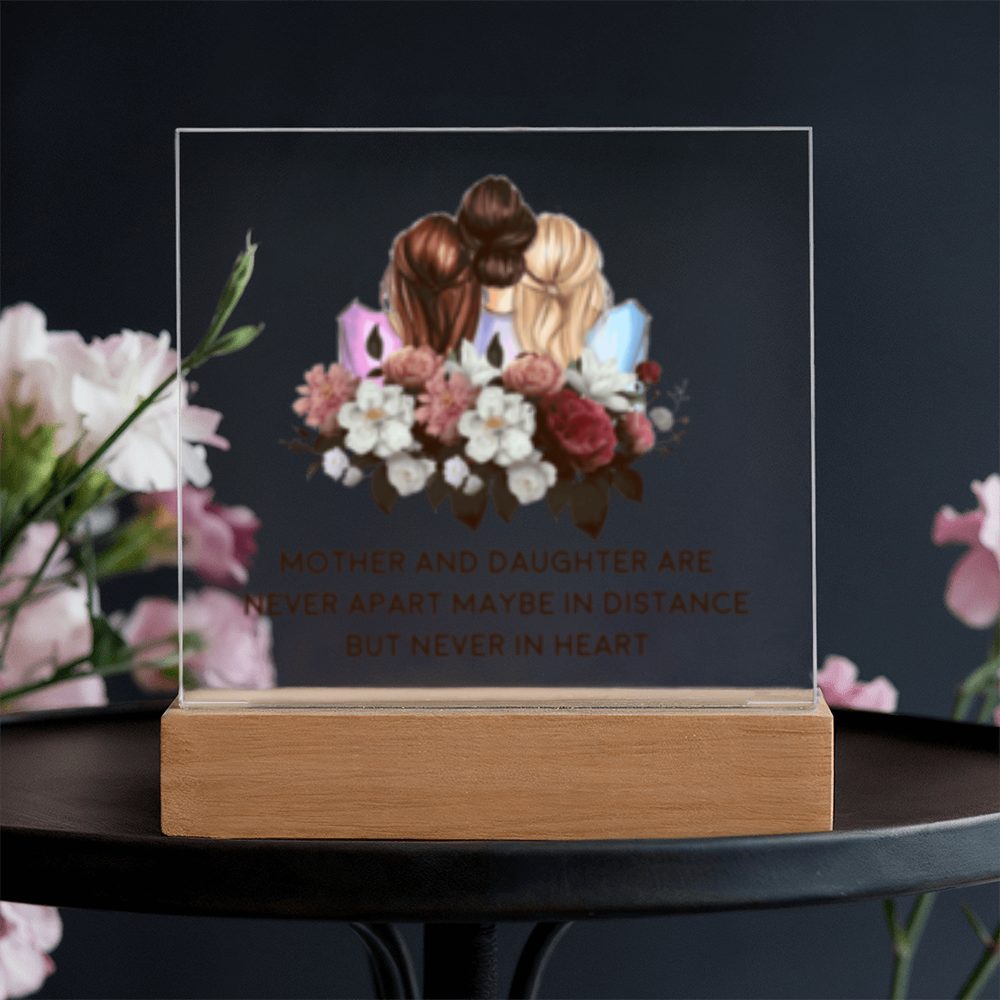 Never Apart- Mother and Daughter- Acrylic  LED Square Plaque