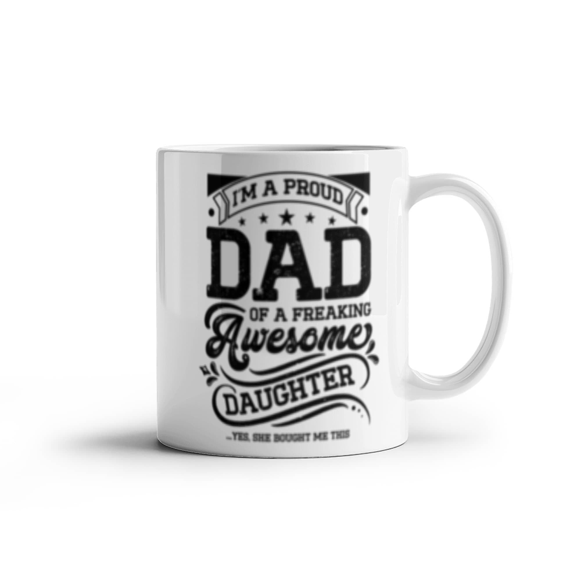 Proud Dad - Ceramic Coffee Mug.
