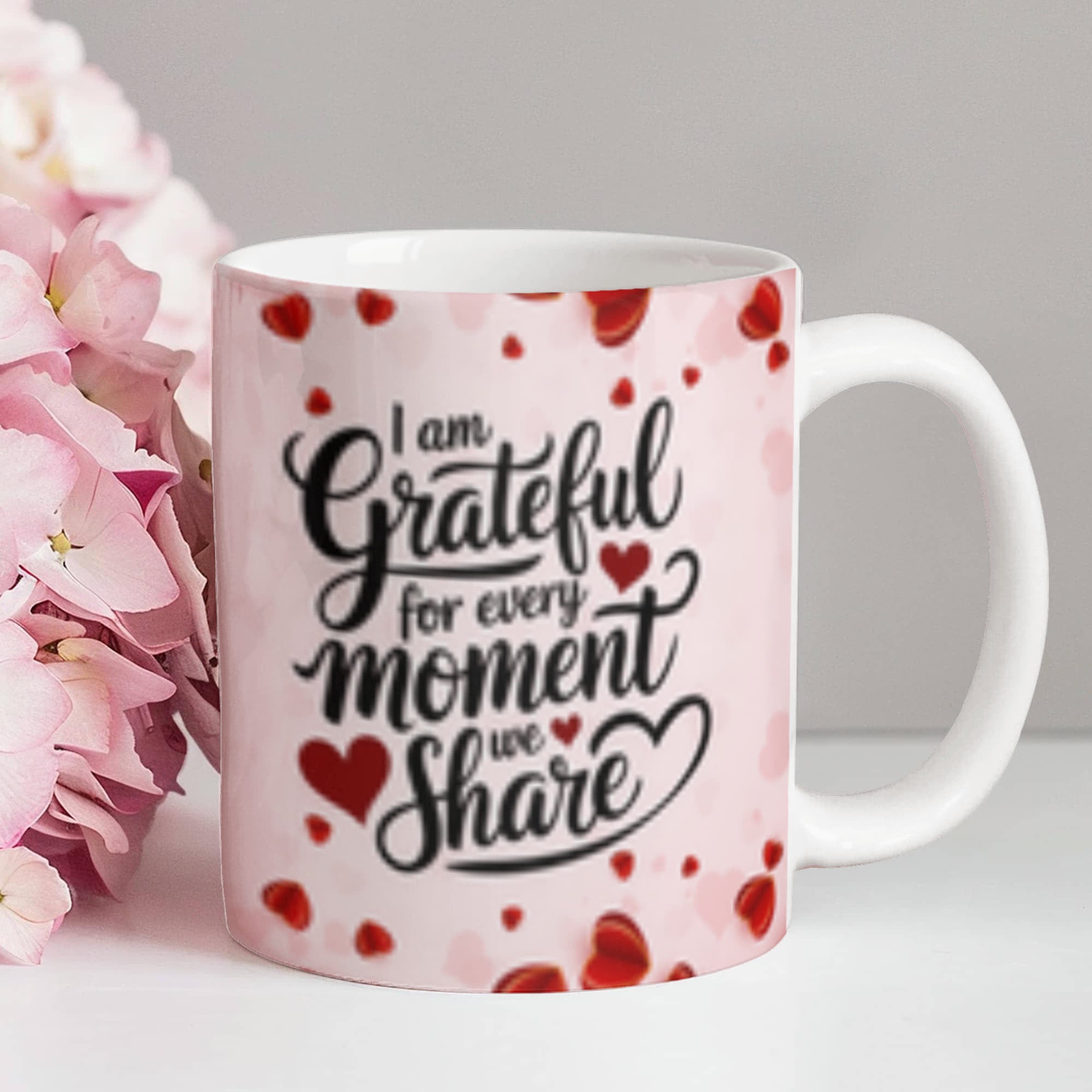 I Am Grateful For Every Moment We - Share Ceramic Mug - Valentines Collection!