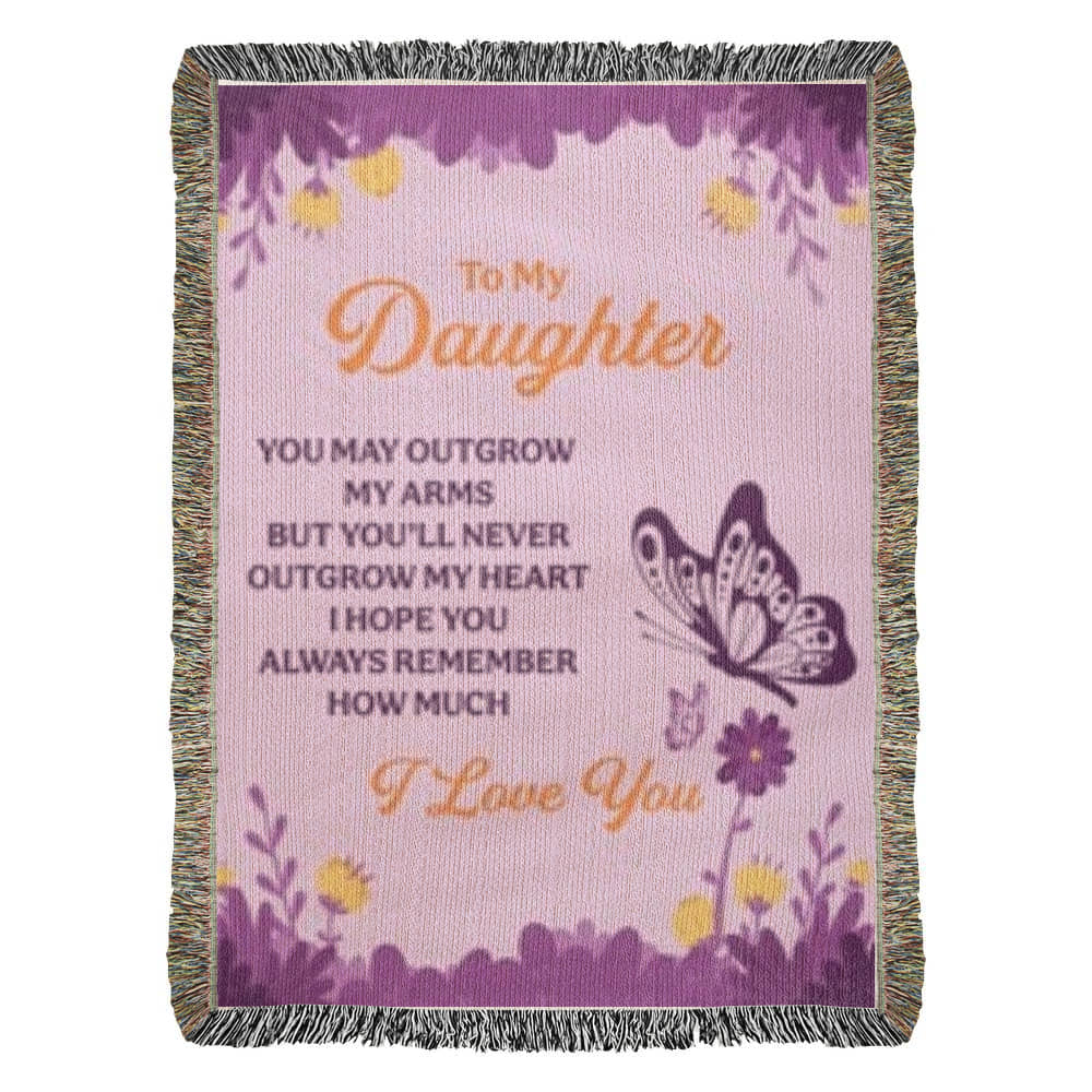 To My Daughter -  Heirloom Woven Blanket