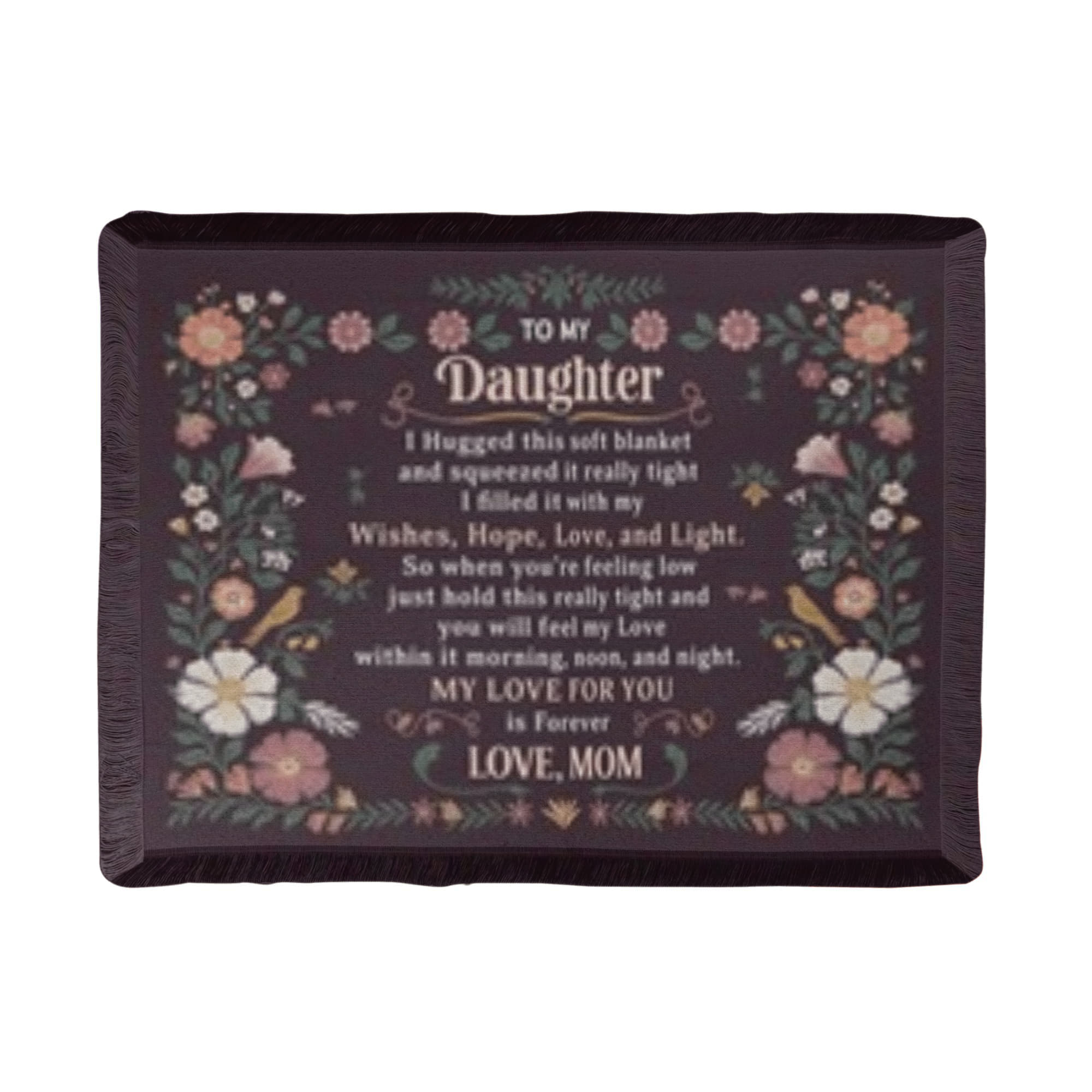 To My Daughter - From Mom- Printed Woven Blanket