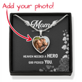 MOM- Heaven needed a Hero -  God Picked You- Customize your HEART NECKALCE!