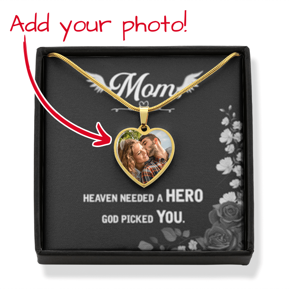 MOM- Heaven needed a Hero -  God Picked You- Customize your HEART NECKALCE!